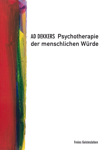 Thumbnail - Psychotherapie Der Menschlichen Würde | Ad Dekkers | 2012 | Deutsch