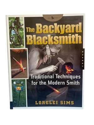 The Backyard Blacksmith Lorelei Sims | Techniques & Projects | HC Illustrated