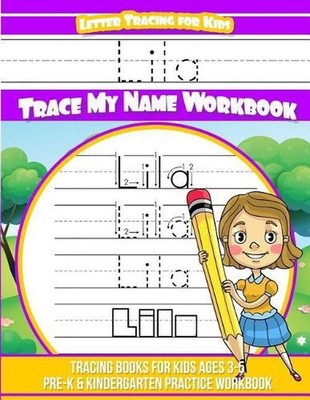Lila Letter Tracing for Kids Trace My Name Workbook: Tracing Books for Kids Ages