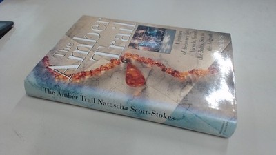 			The Amber Trail: Journey Through Eastern Europe, Scott-Stokes, Na		