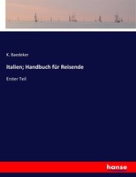 Italien; Handbuch FüR Reisende Erster Teil K. Baedeker Taschenbuch 656 S. 2017
