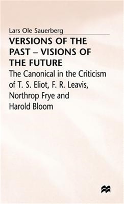 Versions of the Past -- Visions of the Future: The Canonical in the Criticism of