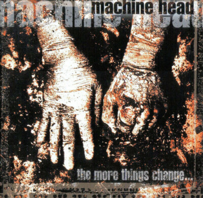 MACHINE HEAD - The More Things Change... 2002 EU CD New Sealed