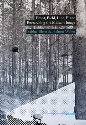 Front, Field, Line, Plane | Researching the Militant Image | Bitter | Englisch