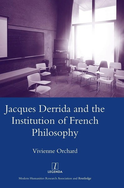 Vivienne Orchard | Jacques Derrida And The Institution Of French Philosophy-image