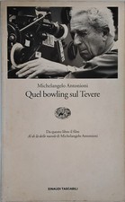 Quel bowling sul Tevere [Jan 01, 1997] Antonioni, Michelangelo