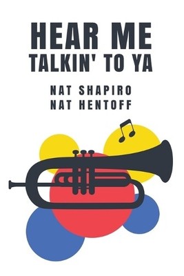 Nat Hentoff Nat Shapiro Hear Me Talkin' to Ya (Taschenbuch)