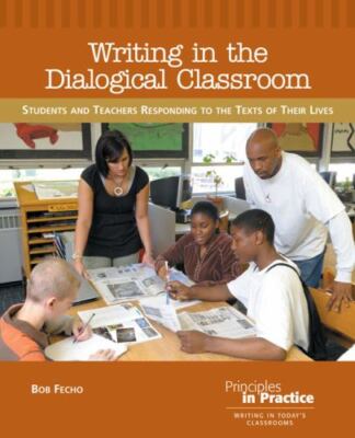 Writing in the Dialogical Classroom: Students - Bob Fecho, 0814113575, paperback