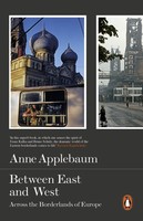 Between East And West Anne Applebaum
