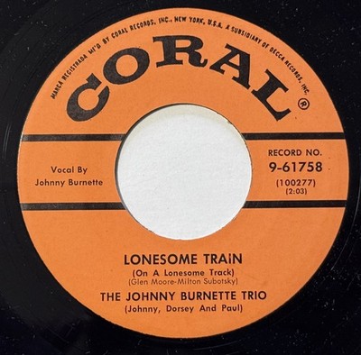 Johnny Burnette Trio  Lonesome Train  Coral Rockabilly 1956 RE M-