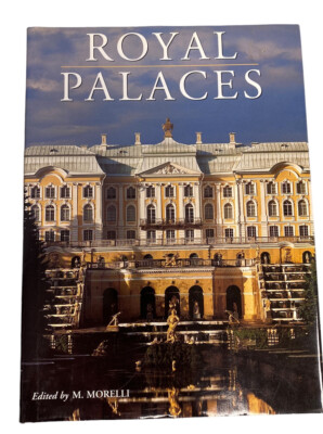 Royal Palaces - Hardcover By Morelli, M (ed) - GOOD