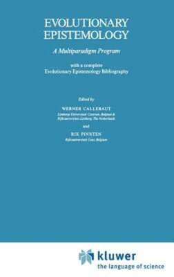 Evolutionary Epistemology: A Multiparadigm Program by W Callebaut: New