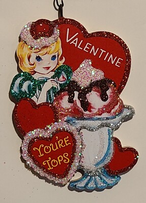 GIRL w ICE CREAM SUNDAE, YOU'RE TOPS   -  Glitter VALENTINE ORNAMENT *  Vtg