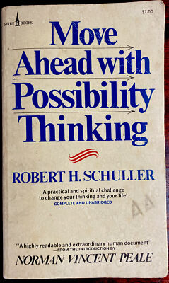 Move Ahead with Possibility Thinking by Robert H. Schuller (1977, Spire Books)