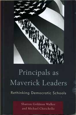 Principals as Maverick Leaders: Rethinking Democratic Schools