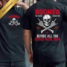 Boomer Generation Custom Year T-Shirt Funny Sissies Quote Soft Cotton Unisex
