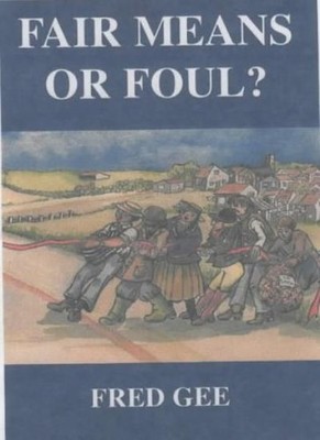 Fair Means or Foul? By Fred Gee