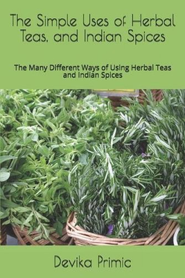 #ad The Simple Uses of Herbal Teas and Indian Spices: The Many Different Ways of Us $38.07