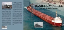 The DANIEL J MORRELL-Lost But No Longer Forgetten-New Great Lakes Shipwreck Book