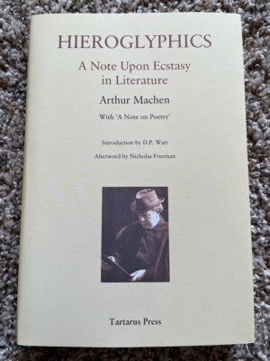 HIEROGLYPHICS: A NOTE UPON ECSTASY IN LITERATURE Arthur Machen 300 copy Tartarus