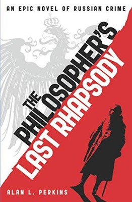 THE PHILOSOPHER'S LAST RHAPSODY By Alan L. Perkins **BRAND NEW**