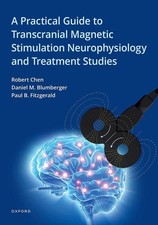 A Practical Guide to Transcranial Magnetic Stimulation Neurophysiology and Treat