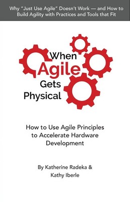 Katherine Radeka (u. a.) | When Agile Gets Physical | Taschenbuch | Englisch