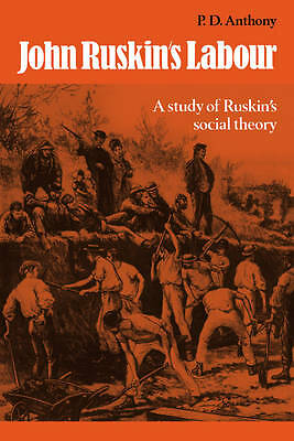 John Ruskin's Labour A Study of Ruskin's Social Theory Anthony Paperback