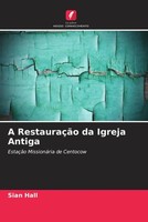 Sian Hall | A RestauraçãO Da Igreja Antiga | Taschenbuch | Portugiesisch (2022)