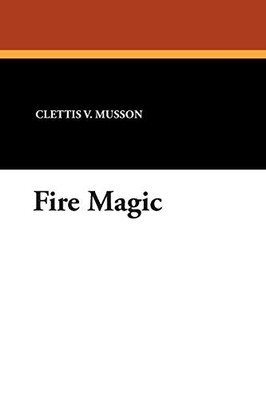 Fire Magic - Musson, Clettis V