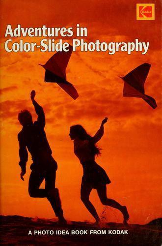 Adventures in Color - Slide Photography by Eastman Kodak Company Staff ...