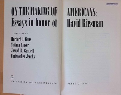 On the Making of Americans: Essays in Honor of David Riesman. Gans, Herbert J. a