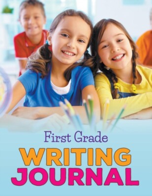 Publishing LLC - First Grade Writing Journal - New paperback or softba - X555z