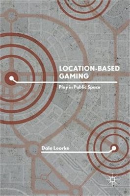 Location-Based Gaming: Play in Public Space (Hardback or Cased Book)