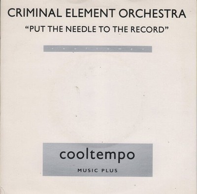 Criminal Element Orchestra - Put The Needle To The Record (VINYL)