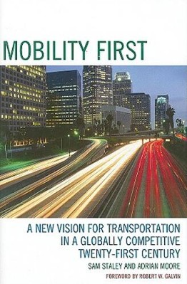 Mobility First: A New Vision for Transportation in a Globally Compet - VERY GOOD