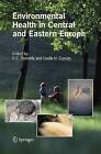 Environmental Health in Central and Eastern Europe by Springer-Verlag New York Inc. (Hardback, 2006)