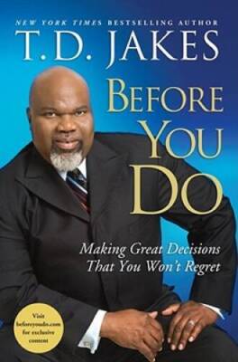 Before You Do: Making Great Decisions That You Won't Regret - VERY GOOD