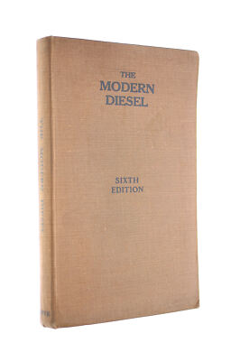 The Modern Diesel : High Speed Compression Ignition Oil Engines And Their Fuel..