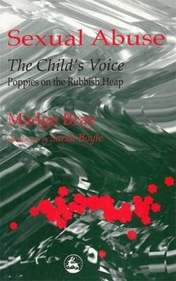 Sexual Abuse: The Child's Voice - Poppies on the Rubbis - Paperback NEW Bray, Ma