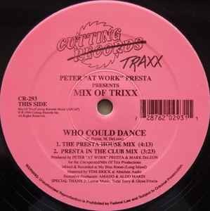 Peter ''At Work'' Presta* Presents Mix Of Trixx - Who Could Dance, 12'', (Vinyl)