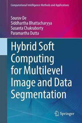 Sourav De (u. a.) | Hybrid Soft Computing for Multilevel Image and Data...