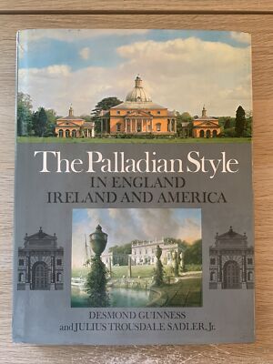 DER PALLADIANISCHE STIL IN ENGLAND IRLAND UND AMERIKA. DESMOND GUINNES 1976