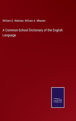 A Common-School Dictionary Of The English Language