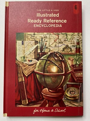 The Little & Ives Illustrated Ready Ref Encyclopedia for Home & School Volume 6
