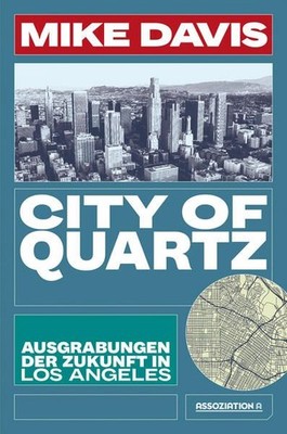 City of Quartz. Ausgrabungen der Zukunft in Los Angeles. Übersetzung von Jan Rei