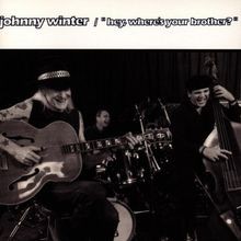 Hey Wheres Your Brother von Winter,Johnny | CD | Zustand akzeptabel