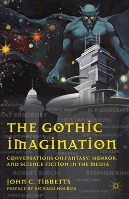 Gothic Imagination : Conversations on Fantasy, Horror, and Science Fiction in...