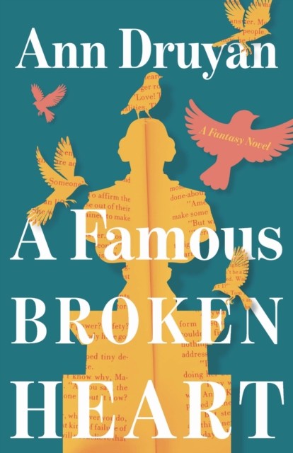 A Famous Broken Heart A Fantasy Novel by Ann Druyan (Paperback Book)