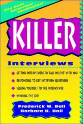 Killer Interviews By Frederick Ball,Barbara Ball
